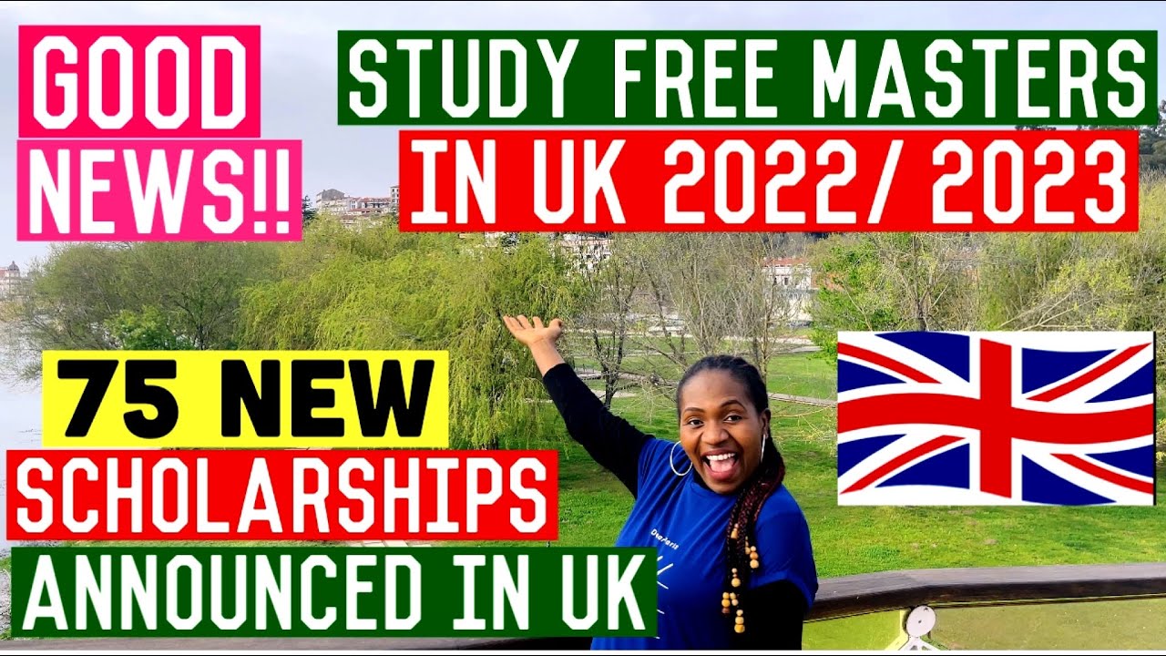 STUDY IN UK - 75 UK FULLY FUNDED SCHOLARSHIPS 2022-2023 | STUDY FREE MASTERS IN UK #studyinukforfree