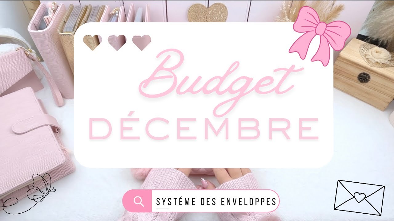 BUDGET DÉCEMBRE /DERNIER MOIS DE L’ANNÉE 🩷