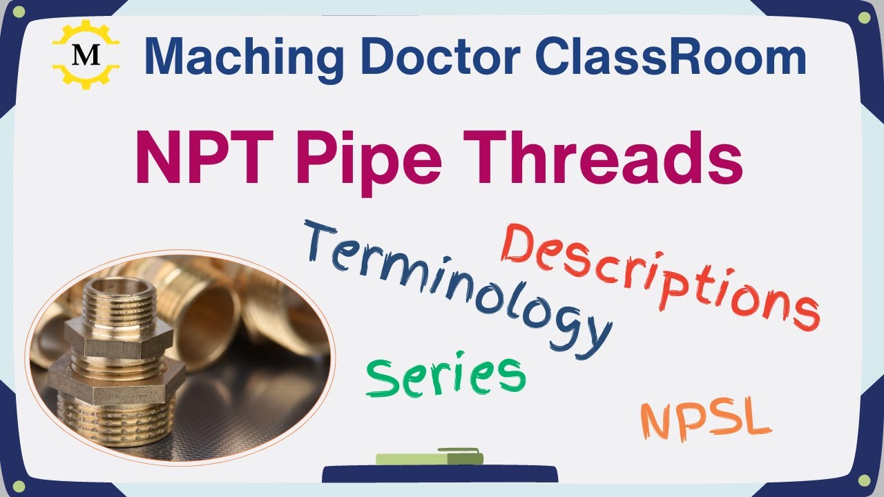 Резьба NPT: термины, описания и серии (из серии учебных занятий Machining Doctor)
