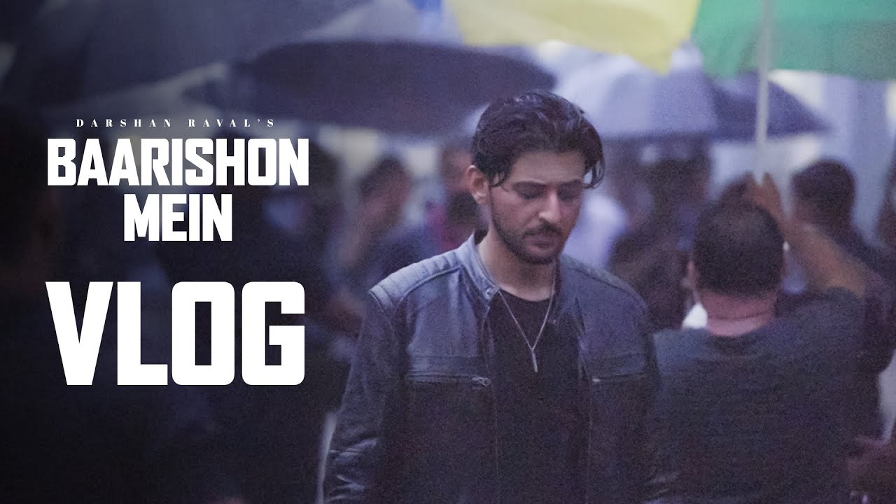 Baarishon Mein | Vlog | Darshan Raval | Malvika Sharma | BTS | 2022 |