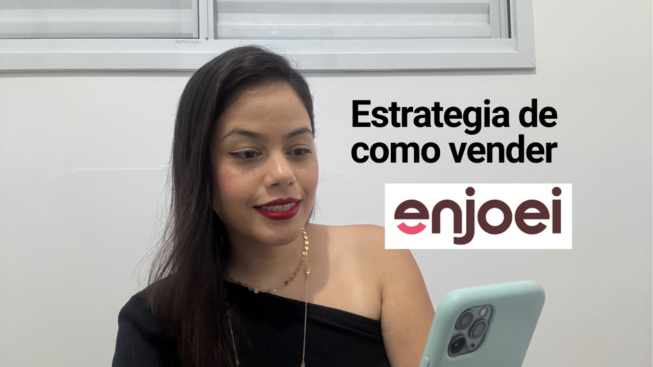 6 ESTRATEGIAS que eu uso para VENDER MAIS NO ENJOEI