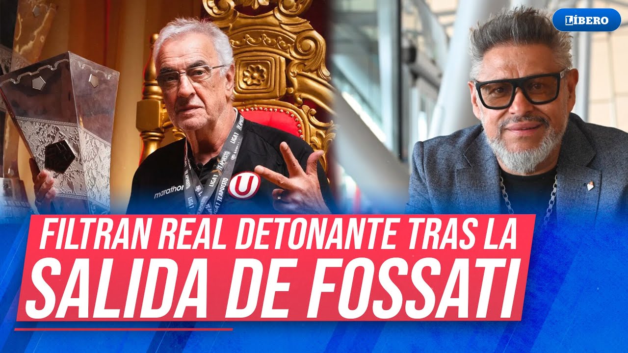 FILTRAN motivo de la SALIDA de Jorge FOSSATI de UNIVERSITARIO de Deportes | L&iacute;bero