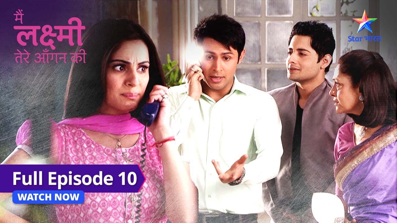 FULL EPISODE-10 | Kya Arjun ka sach jaan jaayegi Laxmi?   | Main Laxmi Tere Aangan Ki #starbharat