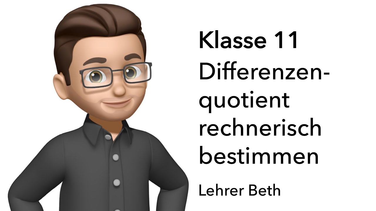 Differenzenquotient rechnerisch - Klasse 11 - ganzrationale Funktionen - Lehrer Beth