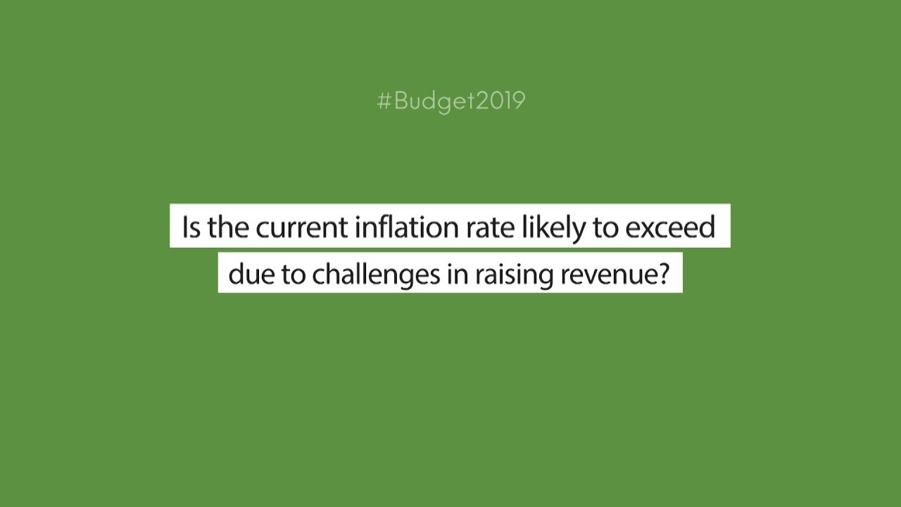 Budget 2019: Should we expect the inflation rate to exceed?