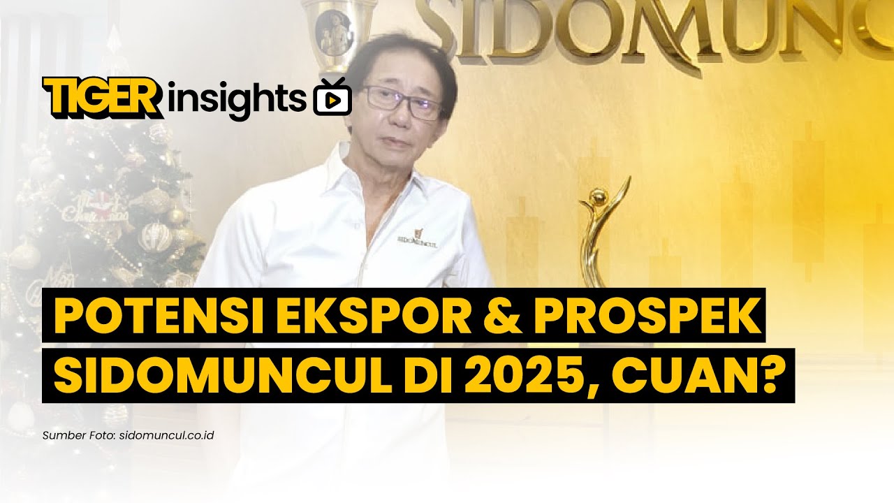LIVE! Analisa Saham SIDO, Potensi Pasar Ekspor dan Pertumbuhan di 2025 | TIGER INSIGHTS
