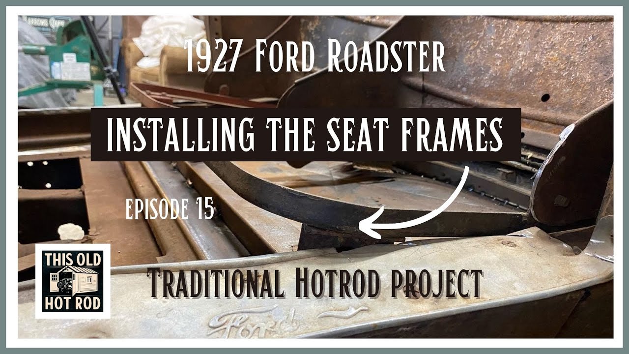 Seat Frame Install [1927 Ford Roadster Project]