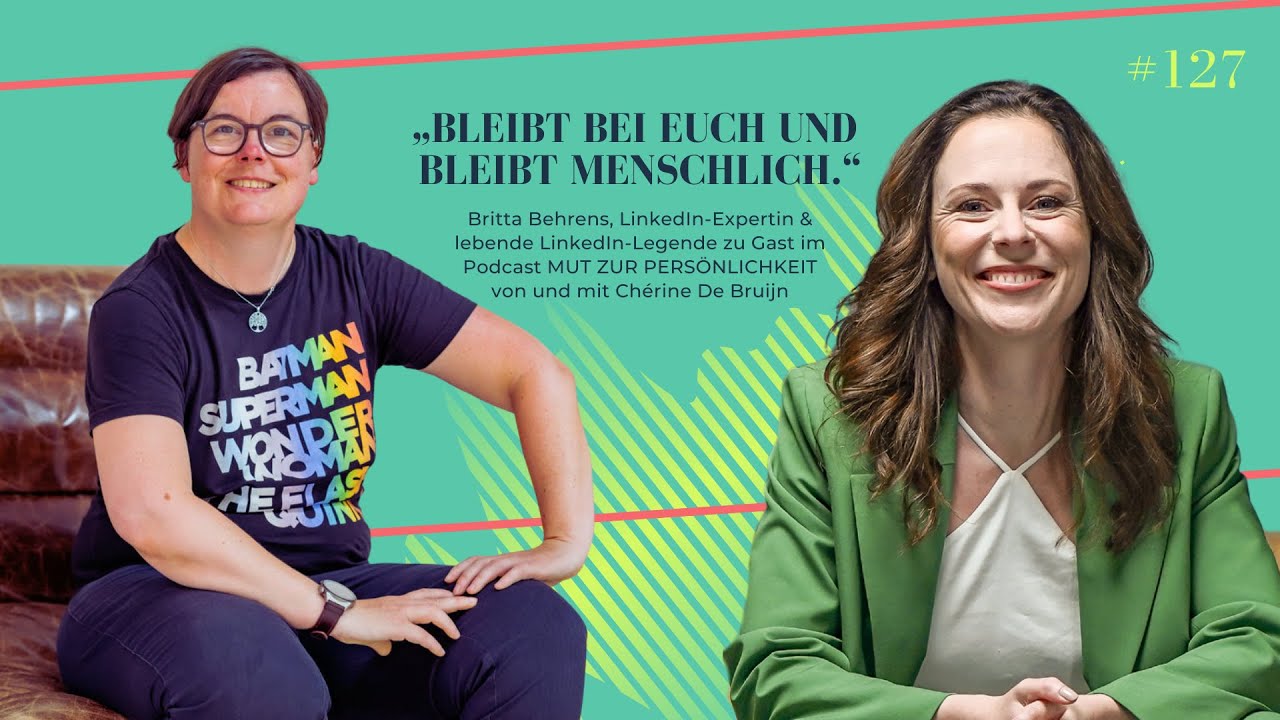#127: Britta Behrens über Sichtbarkeit, Haltung & Irgendwas mit LinkedIn | MUT ZUR PERSÖNLICHKEIT 🎙️