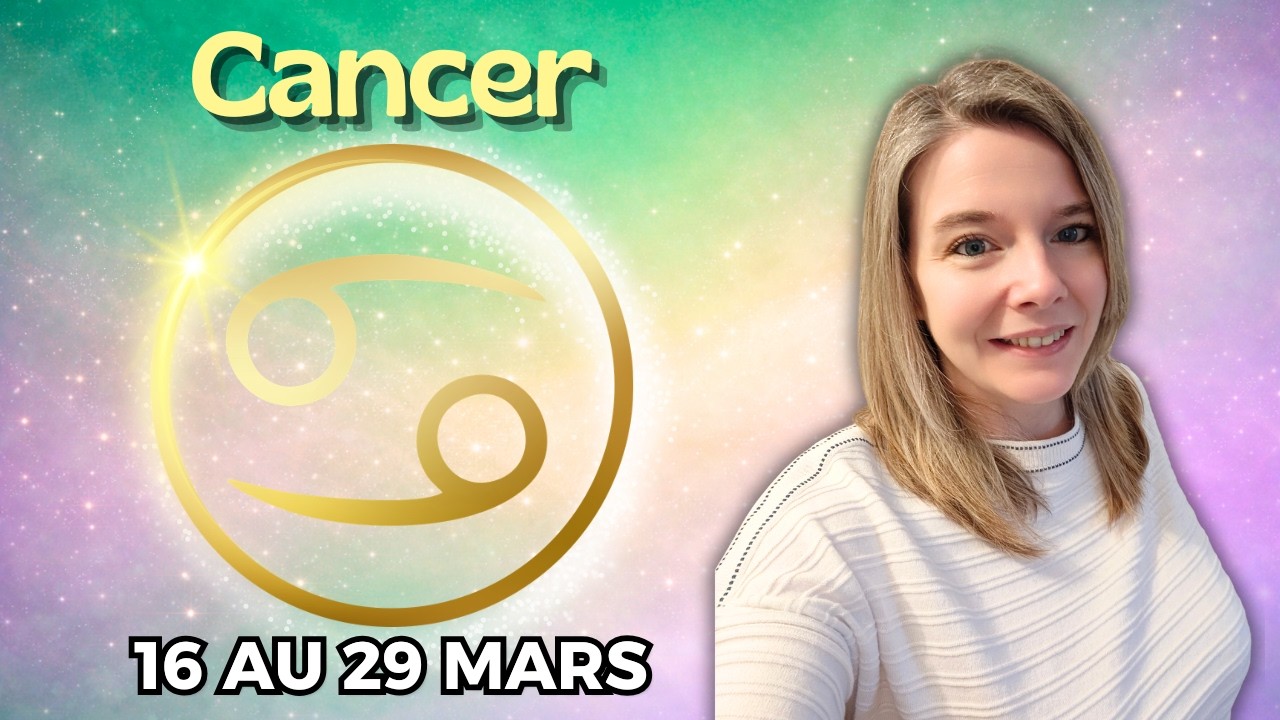 CANCER ♋ HOROSCOPE 16-29 MARS 2026 : LES CHOSES S’ARRANGENT, UNE OPPORTUNITÉ ARRIVE