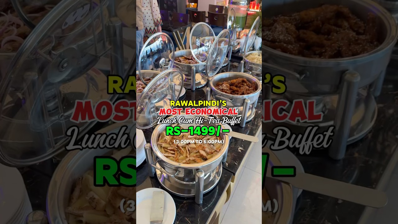 Rawalpindi&rsquo;s Most Economical Lunch Cum Hi-Tea Buffet | Western Grill | 1499/- per head #food