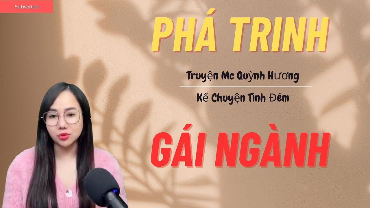 Chuyện Đời Thực 2026 : PHÁ TRINH GÁI NGÀNH |  Mc Quỳnh Hương Kể Nghe Sướng