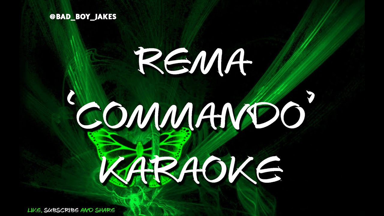 REMA - BAD COMMANDO - KARAOKE