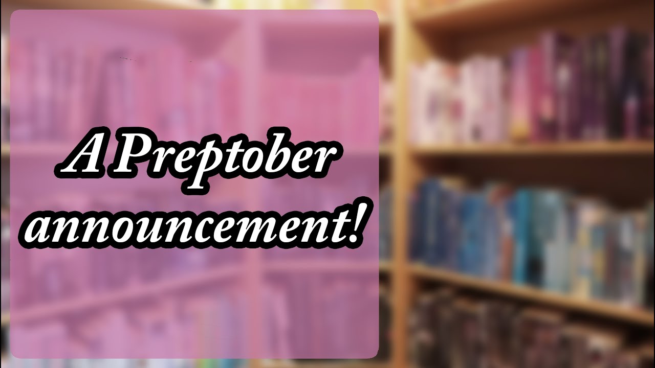 Welcome to Preptober!