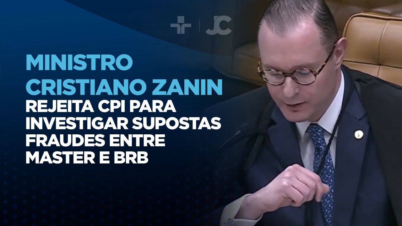 Ministro Cristiano Zanin rejeita CPI para investigar supostas fraudes entre Master e BRB