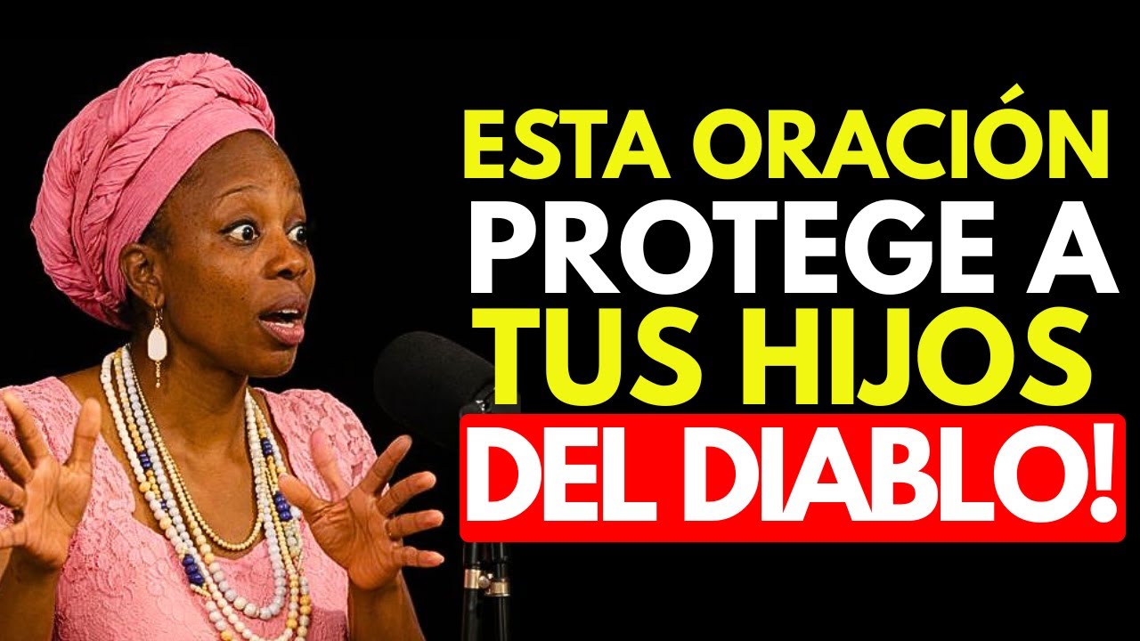 EX-BRUJA REVELA: LA ORACIÓN QUE DIOS USA PARA PROTEGER TUS HIJOS DEL DIABLO