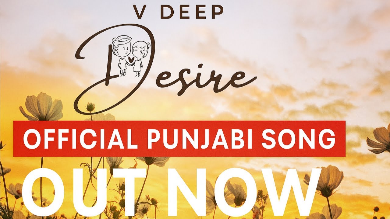 Desire | ( Official Music Video ) | V Deep | Latest Punjabi Song 2025 | New Punjabi Song 2025