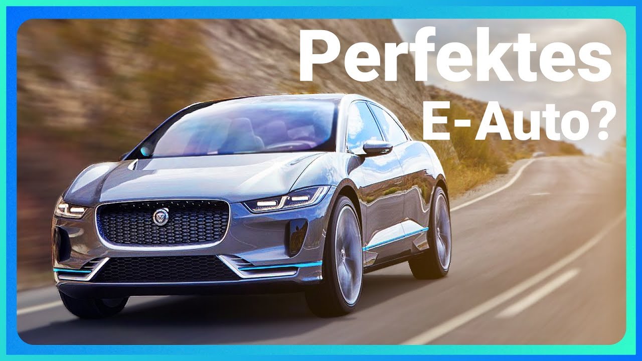 Wie sieht das perfekte Elektroauto aus? - Jaguar I-Pace im Vergleich
