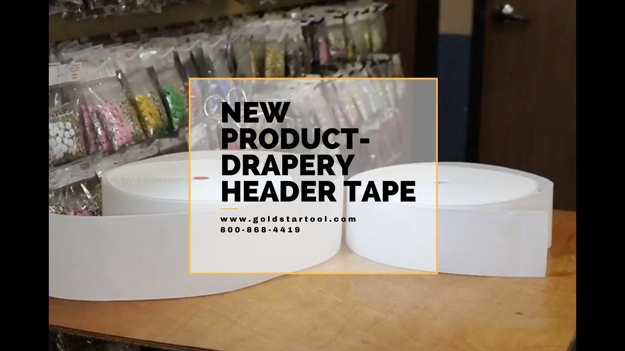 New Product - Drapery Header Tape - Goldstartool.com - 800-868-4419