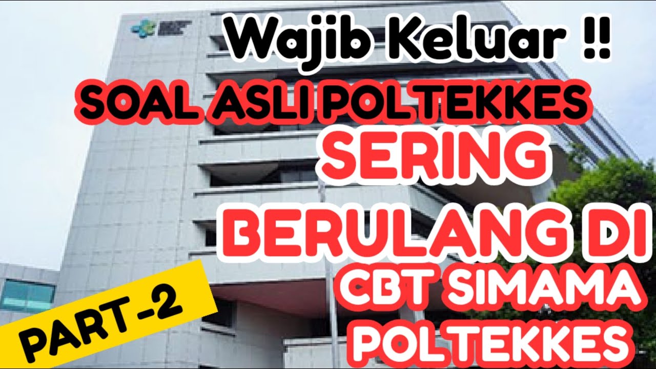 Soal Prediksi Ujian CBT SIMAMA POLTEKKES 2022 -- Full Konsep (Sampai Paham) -Part 2