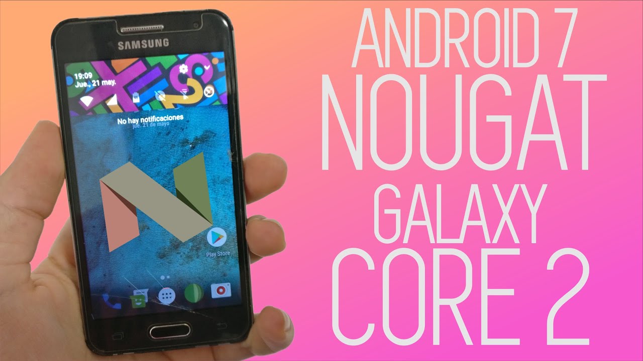 ANDROID 7 PARA TU GALAXY CORE 2! - Resurrection Remix Nougat 7.1.2 - Review e instalación