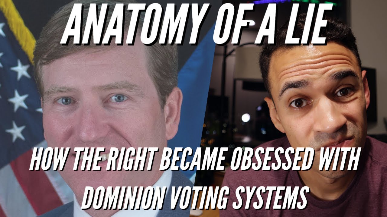 The Anatomy of a Lie | How the Right Became Obsessed with Dominion Voting Systems
