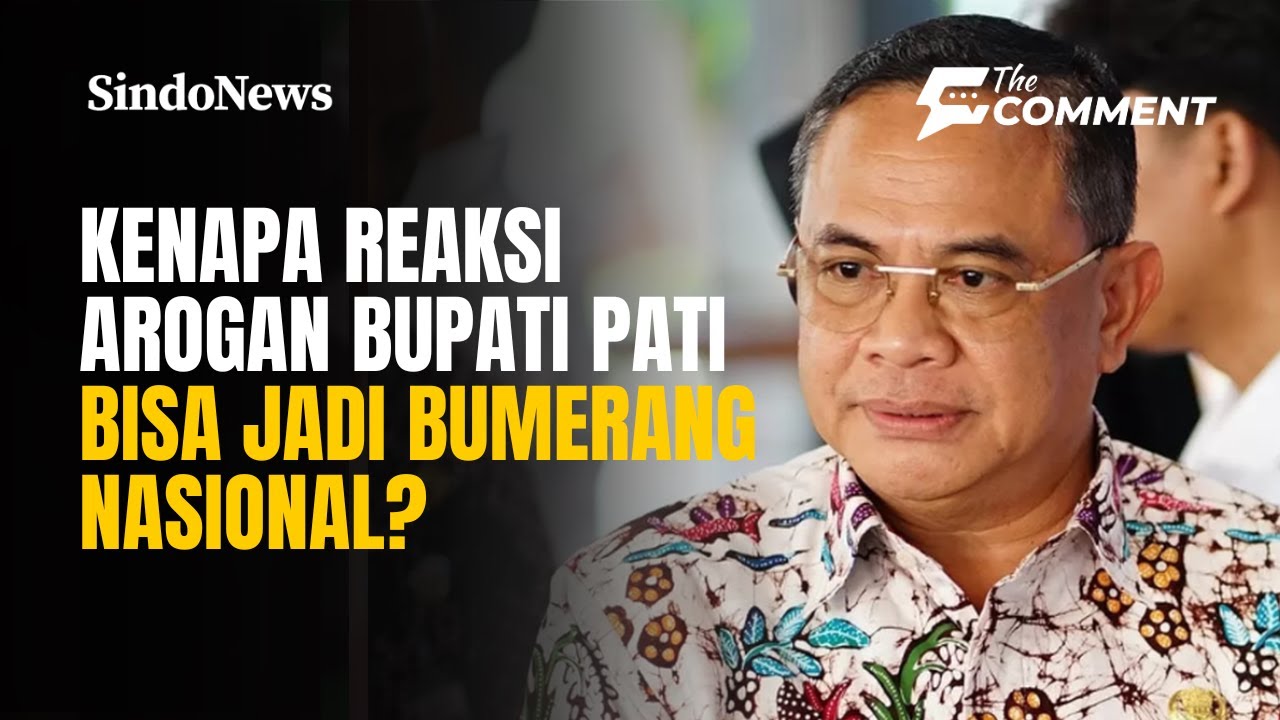Mengapa Reaksi Arogan Bupati Bisa Jadi Bumerang Nasional? | The Comment | 02/11