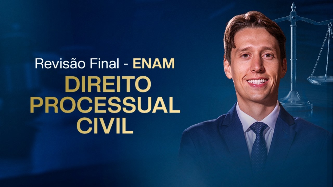 Revis&atilde;o Final - ENAM - Direito Processual Civil