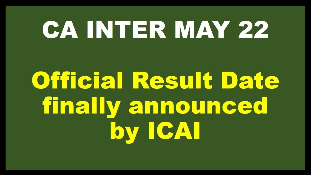 CA Inter May 22 Results Date announced by ICAI