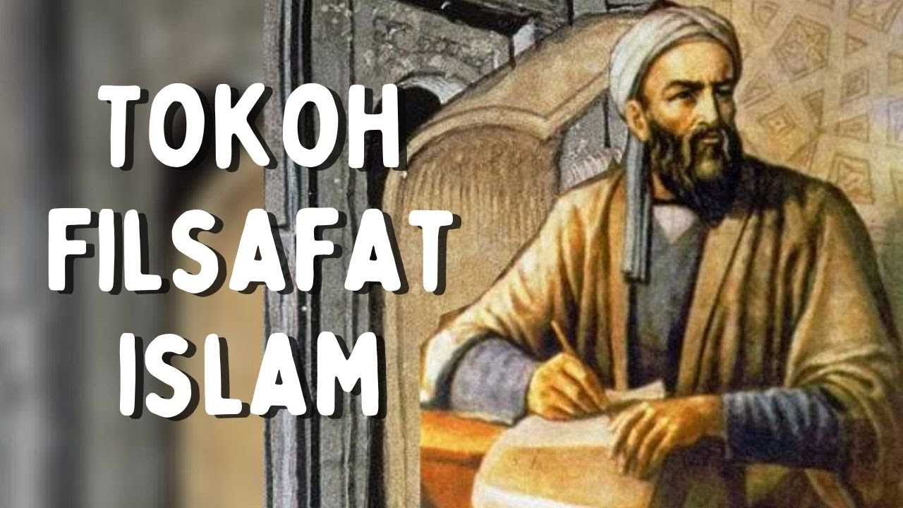 Tokoh-Tokoh Filsuf Islam Terkemuka dan Pemikirannya