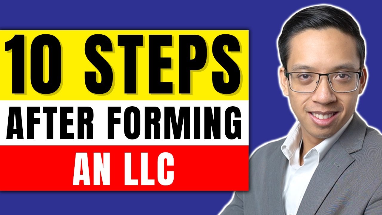 The 10 Steps You SHOULD Take After Forming An LLC