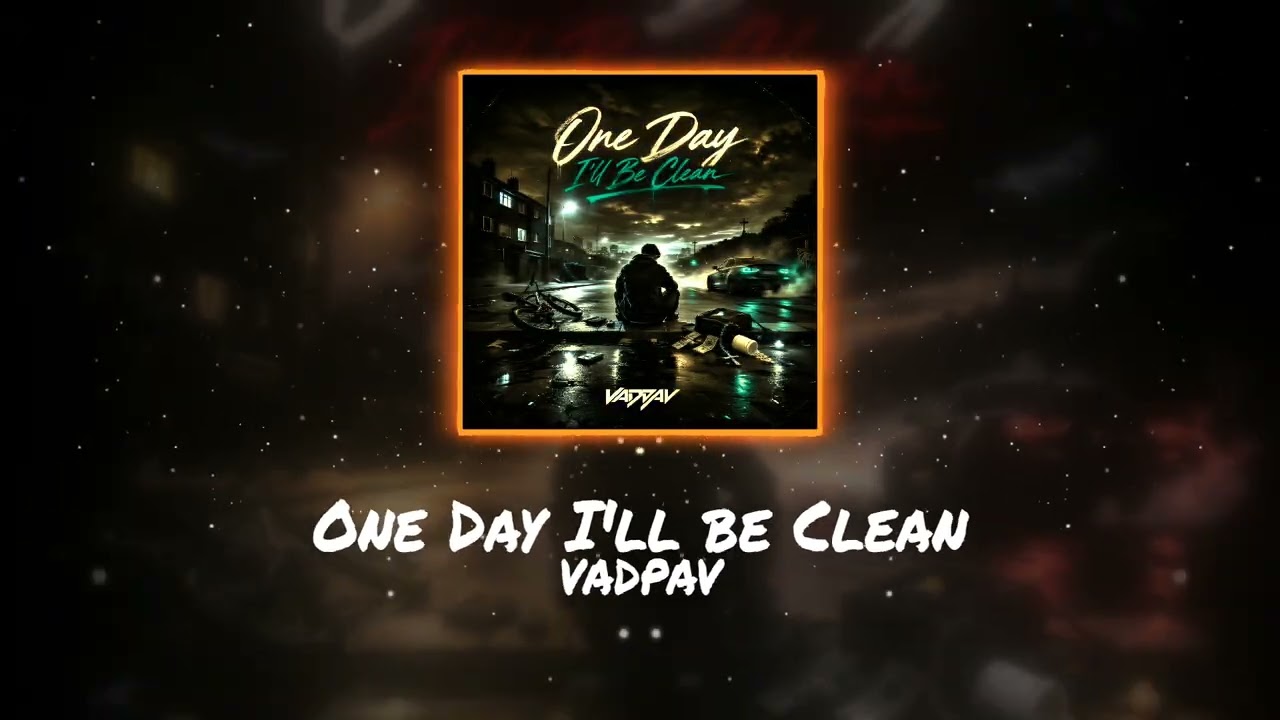 VADPAV - One Day I'll Be Clean | Rap Music