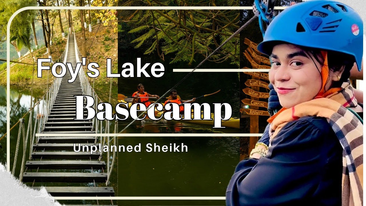 ফয়'স লেইক বেসক্যাম্প যেভাবে দেখা দরকার | Foy's Lake Basecamp | Chattogram | @unplannedsheikh