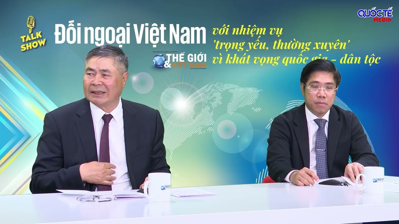 Đối ngoại Việt Nam trong kỷ nguyên mới (phần II): Kỷ nguyên mới, tầm cao mới