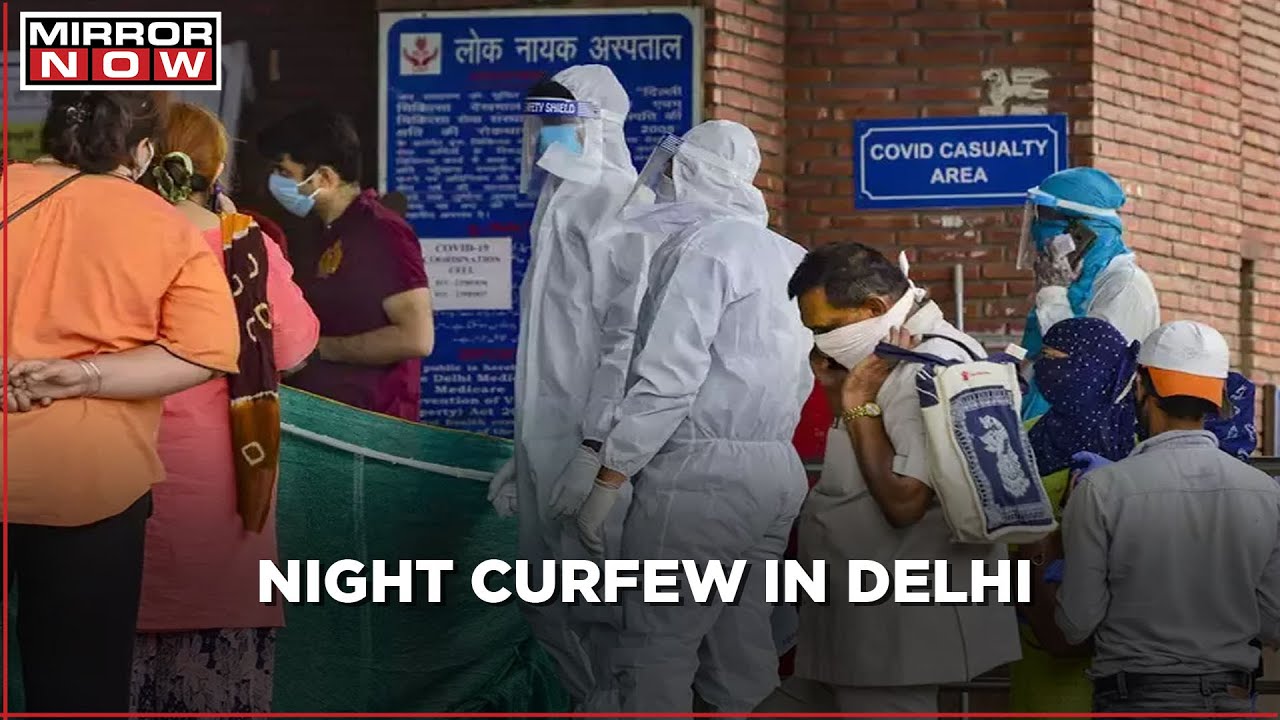 COVID-19 scare: Amidst the rising cases, night curfew to be imposed in Delhi starting today