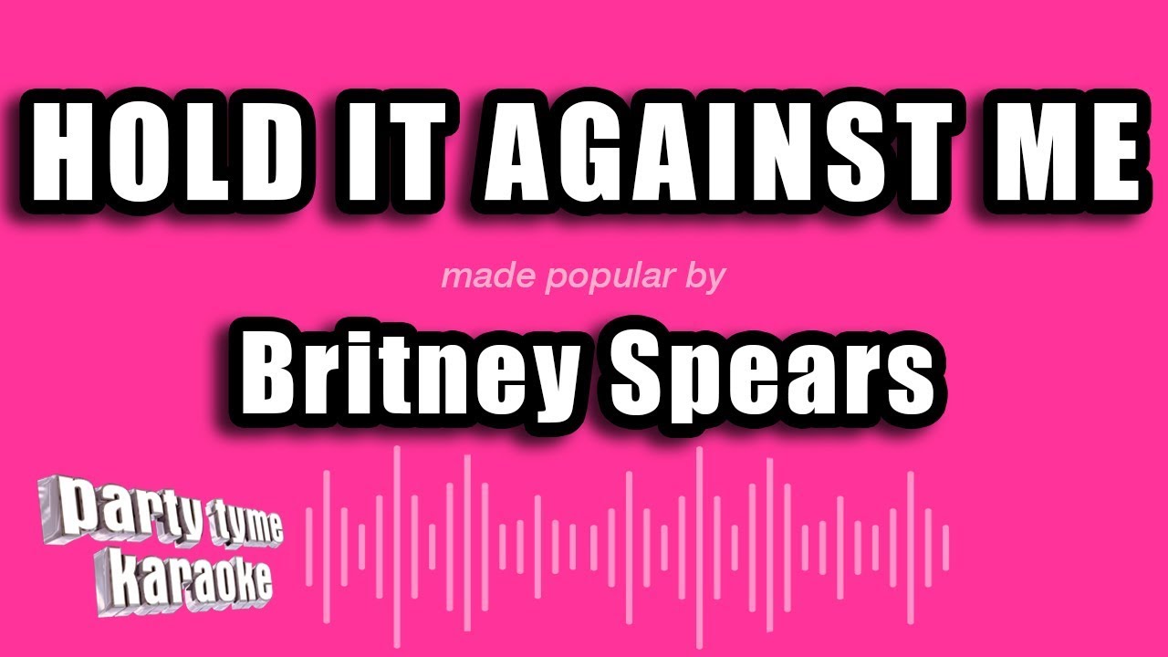 Britney Spears - Hold It Against Me (Karaoke Version)