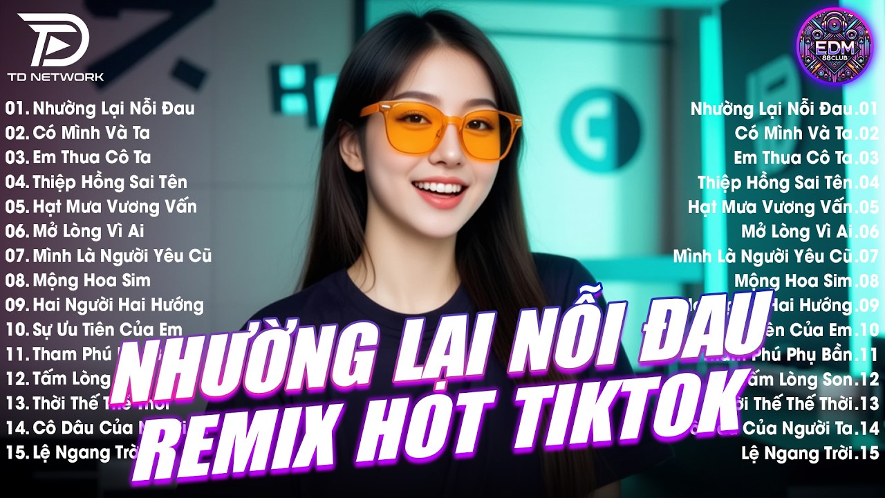 Nhường Lại Nỗi Đau Remix ♫ BXH Nhạc Trẻ EDM Hot Trend 2026 - Top 15 Bản EDM TikTok Gây Bão 2026