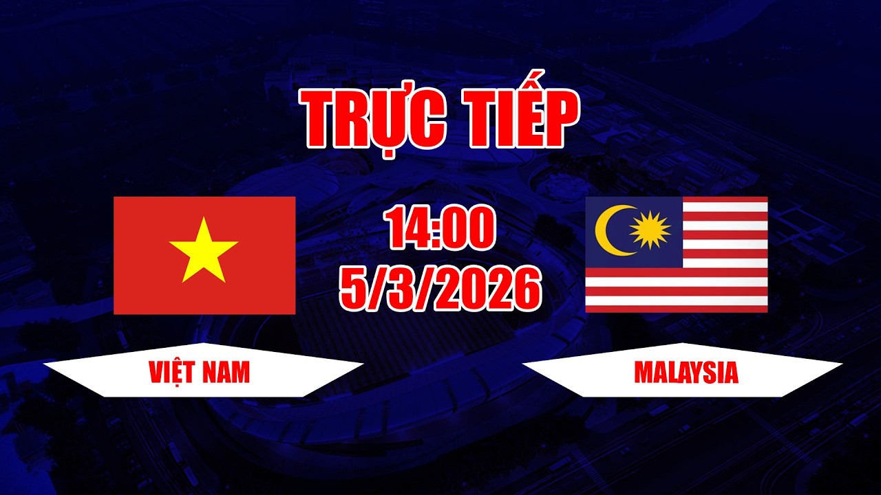 TRỰC TIẾP | Việt Nam - Malaysia | Cầu thủ nhập tịch khịa đội tuyển Việt Nam và cái kết