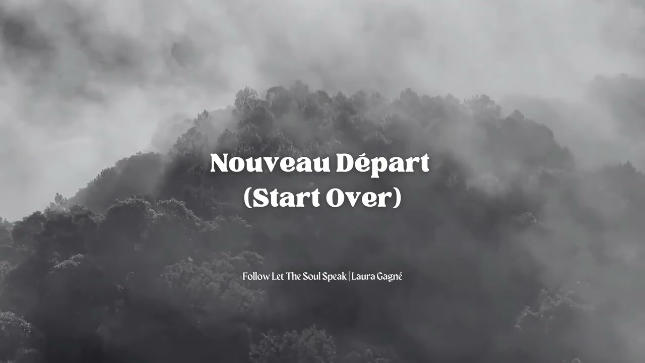 Nouveau Départ (Start Over) - a song for new beginnings (Extended)