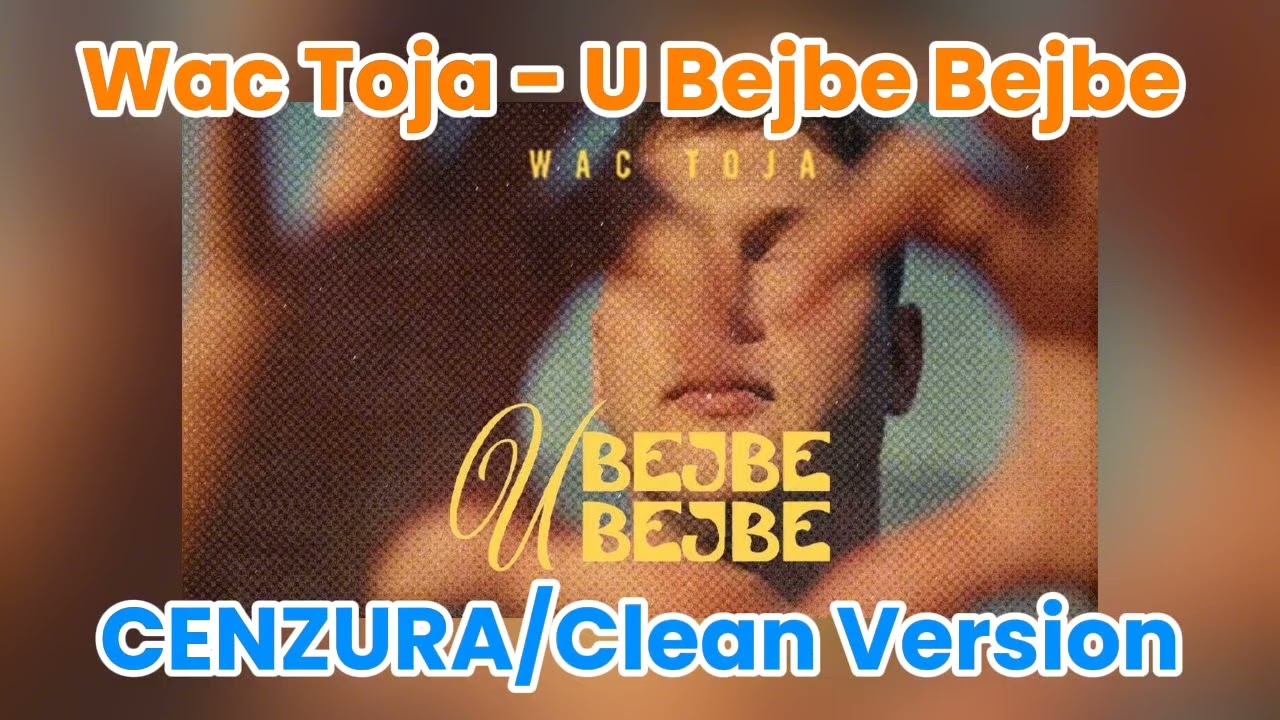 Wac Toja - U Bejbe Bejbe (Official Video) CENZURA/Clean Version