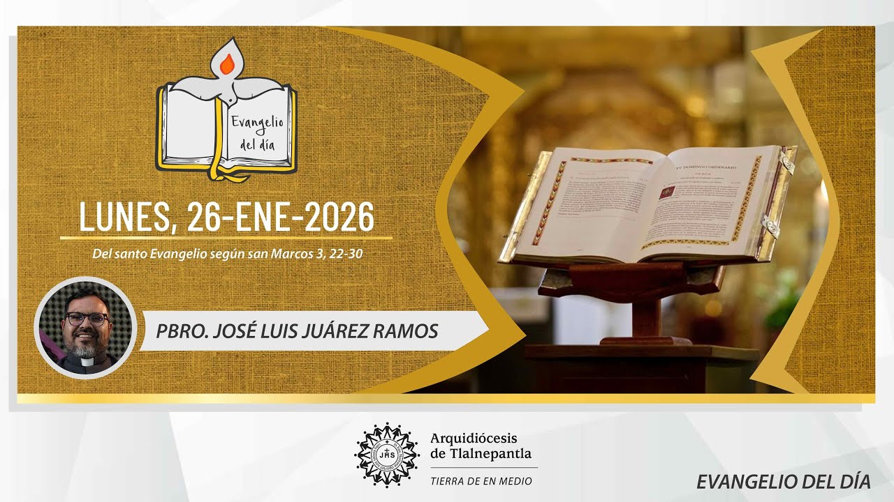 Evangelio del día / Lunes 26 de enero de 2026 - Pbro. José Luis Juárez Ramos 