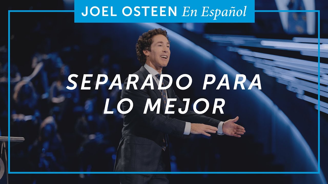 Separado Para Lo Mejor | Joel Osteen