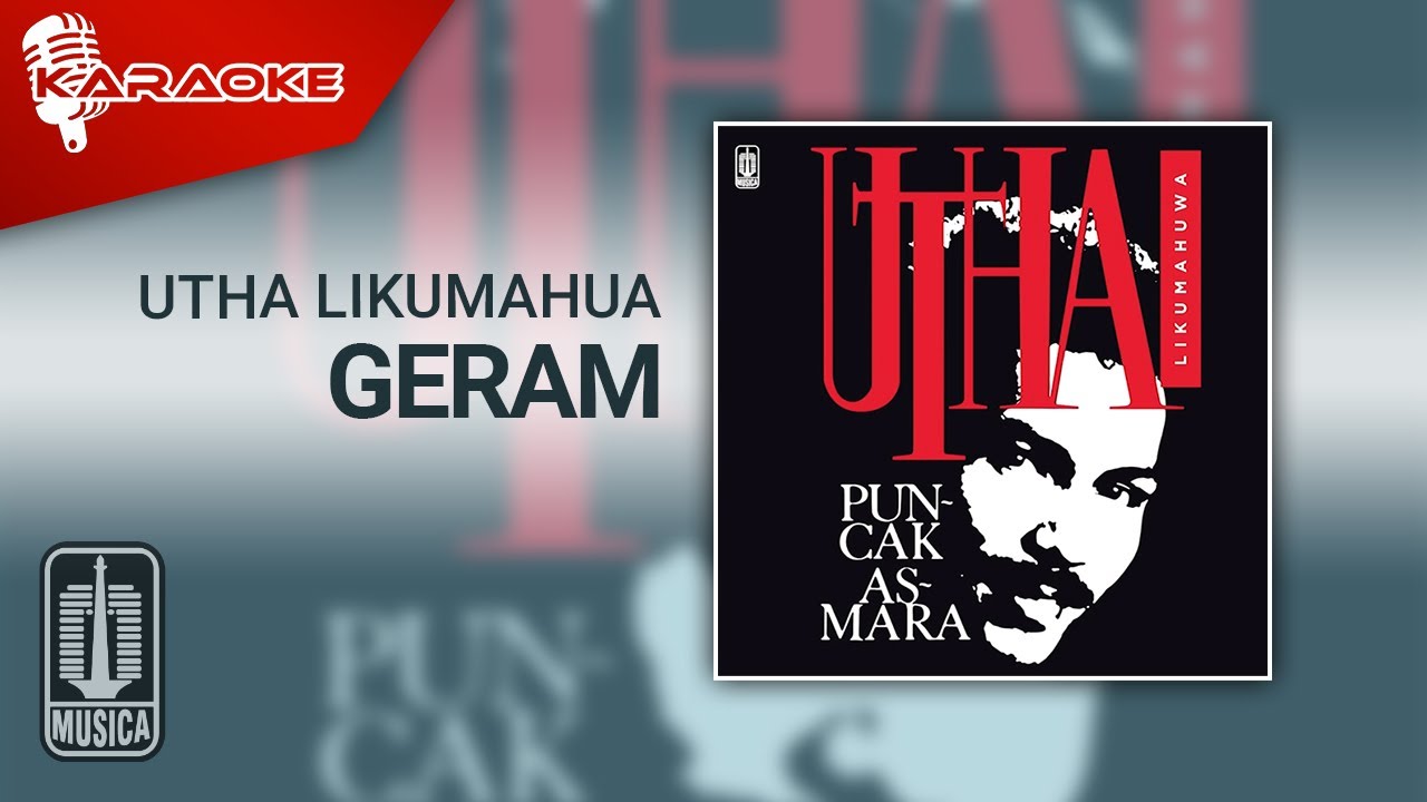 Utha Likumahuwa - Geram (Official Karaoke Video)