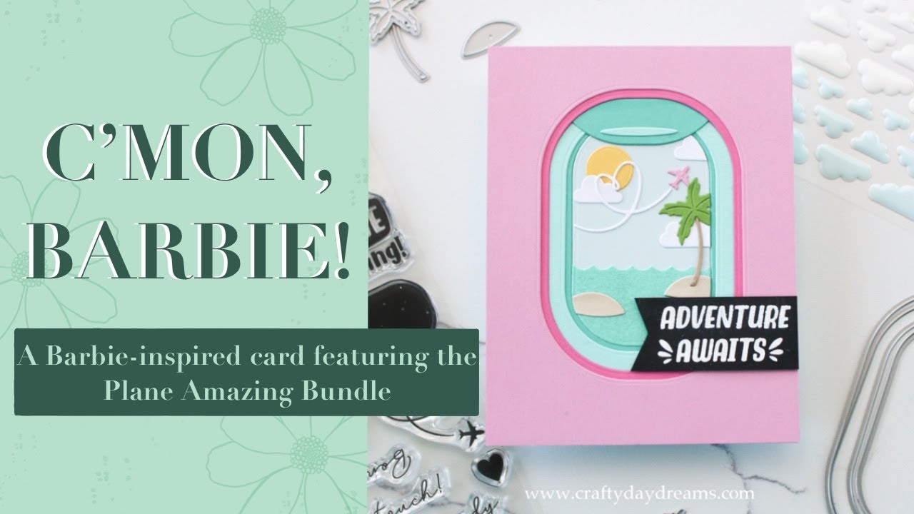Concord & 9th Plane Amazing die set: A Barbie-inspired card full of adventure! ✈️⛱️🏝️