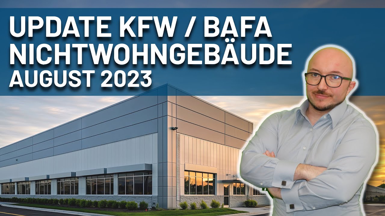 KFW/BAFA Update | Nichtwohngebäude | August 2023 | Energieberater erklärt