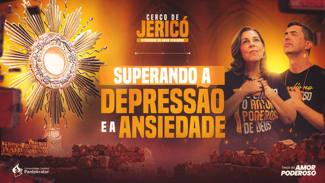 CERCO DE JERICÓ 5º Dia - SUPERANDO A DEPRESSÃO E ANSIEDADE | Terço do Amor Poderoso