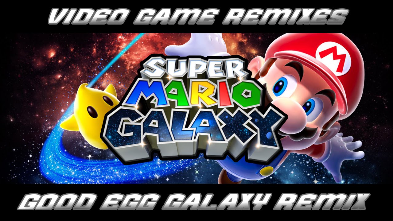 Super Mario Galaxy - Good Egg Galaxy (Remix)