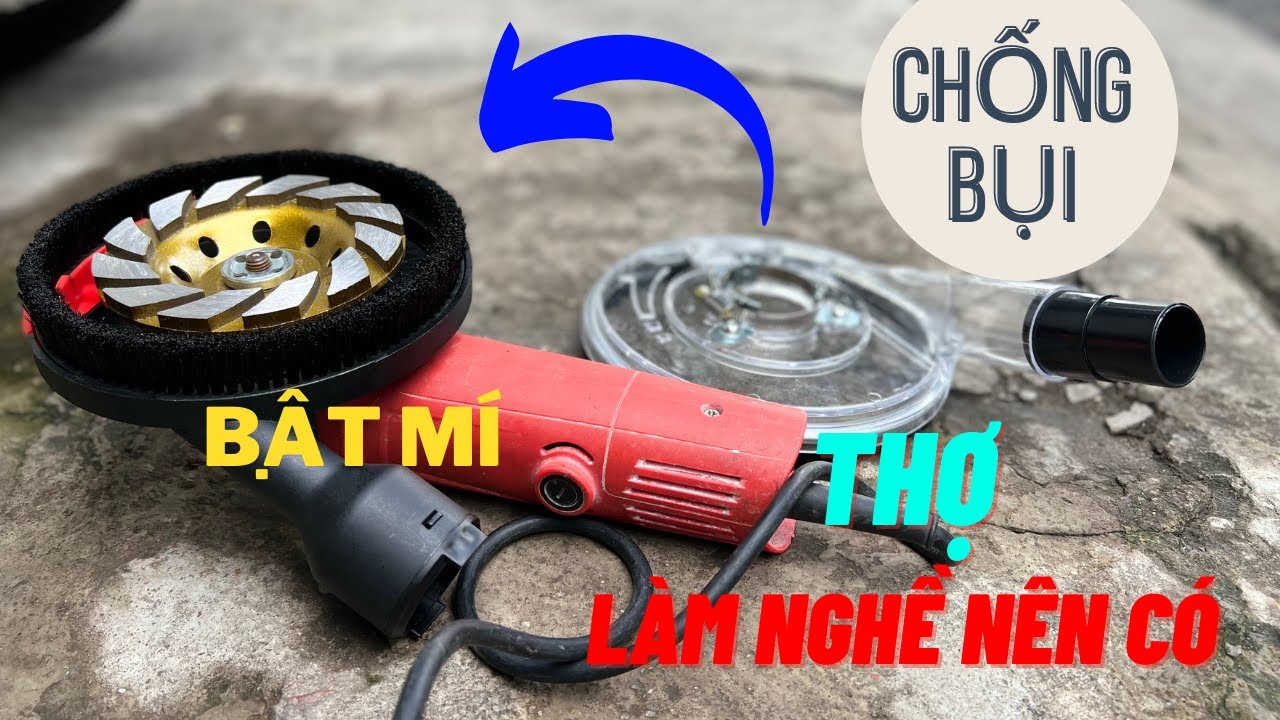 Bộ Ốp Chụp Hút Bụi Che Chắn Khi Mài Bê Tông Mà Thợ Làm Nghề Nên Có