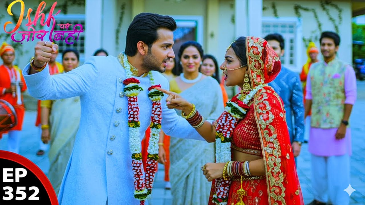 Ishk Par Zor Nahi 2 | New Episode 352 | Ishk Par Zor Nahi Season 2 | Romantic Love Story 2026