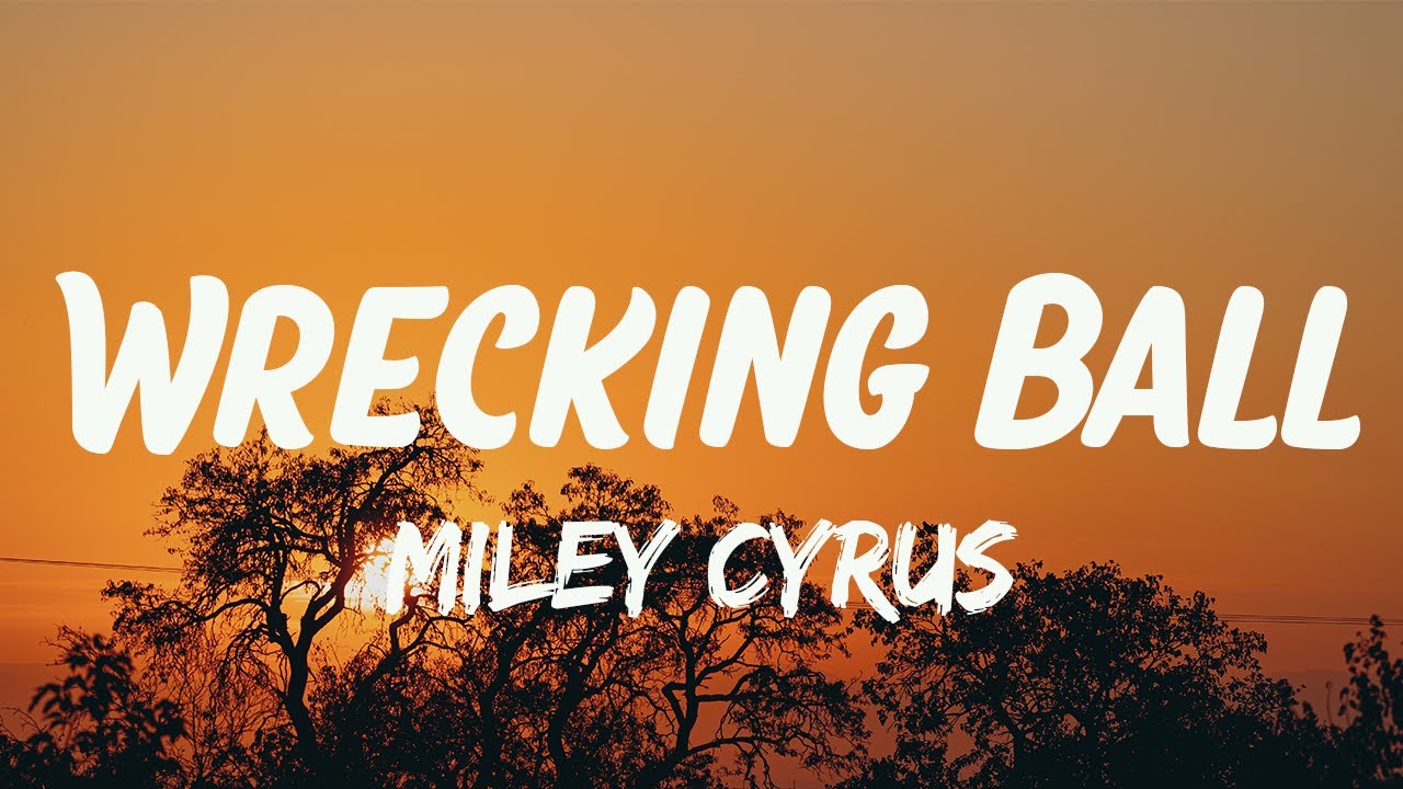 Miley Cyrus - Wrecking Ball (Lyrics)