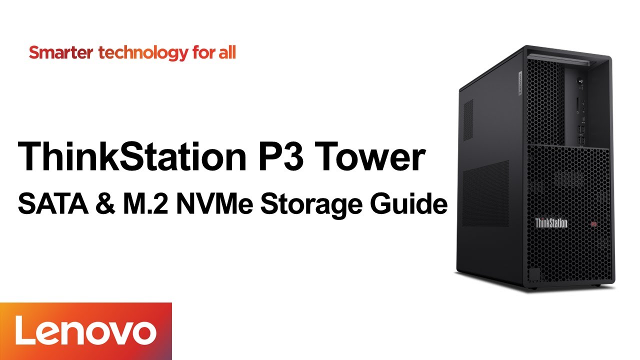 ThinkStation P3 Tower Storage Guide (SATA, M.2 NVMe)